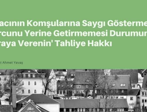 Kiracının Komşularına Saygı Gösterme Borcunu Yerine Getirmemesi Durumunda ‘Kiraya Verenin’ Tahliye Hakkı